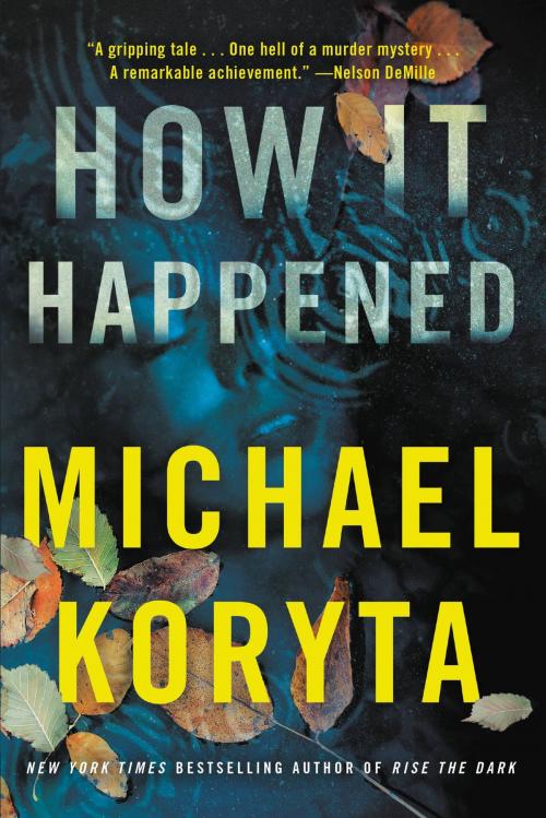 Cover of the book How It Happened by Michael Koryta, Little, Brown and Company