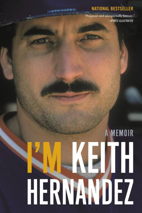 Cover of the book I'm Keith Hernandez by Keith Hernandez, Little, Brown and Company