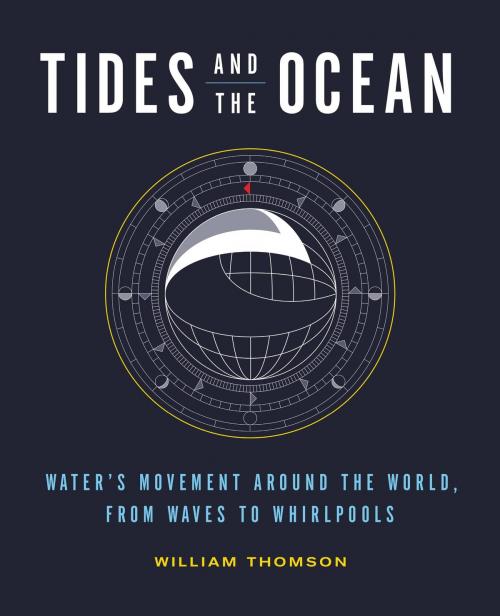 Cover of the book Tides and the Ocean by William Thomson, Running Press