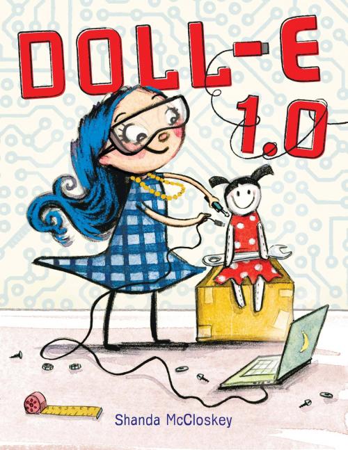 Cover of the book Doll-E 1.0 by Shanda McCloskey, Little, Brown Books for Young Readers