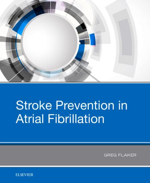 Cover of the book Stroke Prevention in Atrial Fibrillation by Greg Flaker, MD, Elsevier Health Sciences