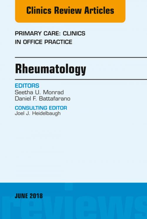 Cover of the book Rheumatology, An Issue of Primary Care: Clinics in Office Practice, E-Book by Seetha Monrad, MD, Daniel F. Battafarano, DO, MACP, FACR, Elsevier Health Sciences