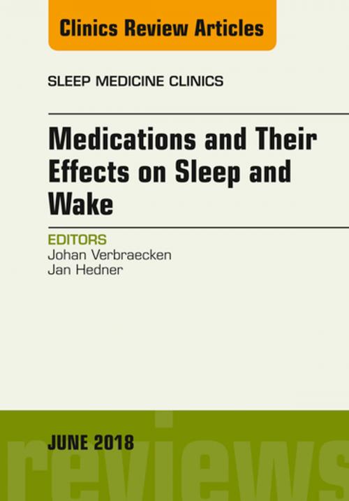 Cover of the book Medications and their Effects on Sleep and Wake, An Issue of Sleep Medicine Clinics, E-Book by Johan Verbraecken, MD, Jan Hedner, MD, Elsevier Health Sciences