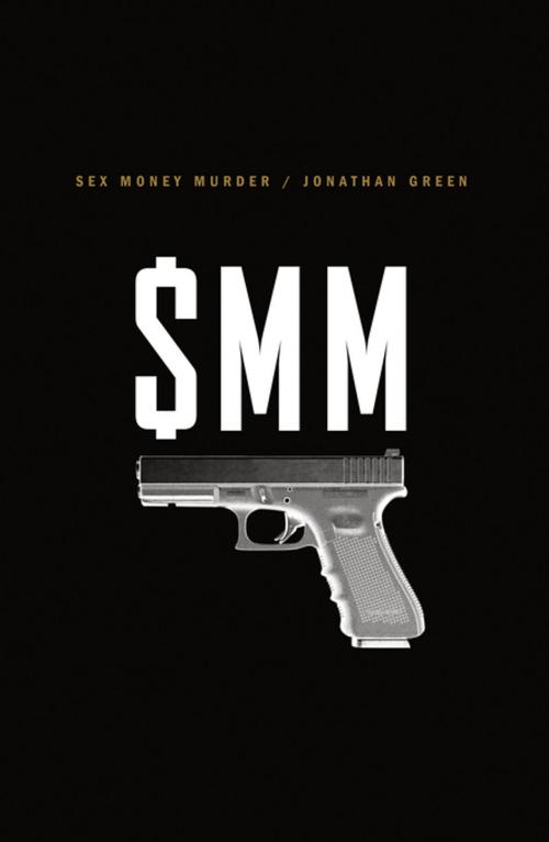 Cover of the book Sex Money Murder: A Story of Crack, Blood, and Betrayal by Jonathan Green, W. W. Norton & Company