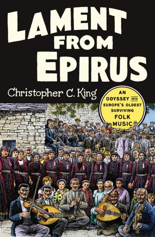 Cover of the book Lament from Epirus: An Odyssey into Europe's Oldest Surviving Folk Music by Christopher C. King, W. W. Norton & Company