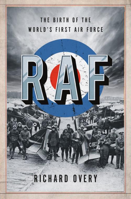 Cover of the book RAF: The Birth of the World's First Air Force by Richard Overy, Ph.D., W. W. Norton & Company