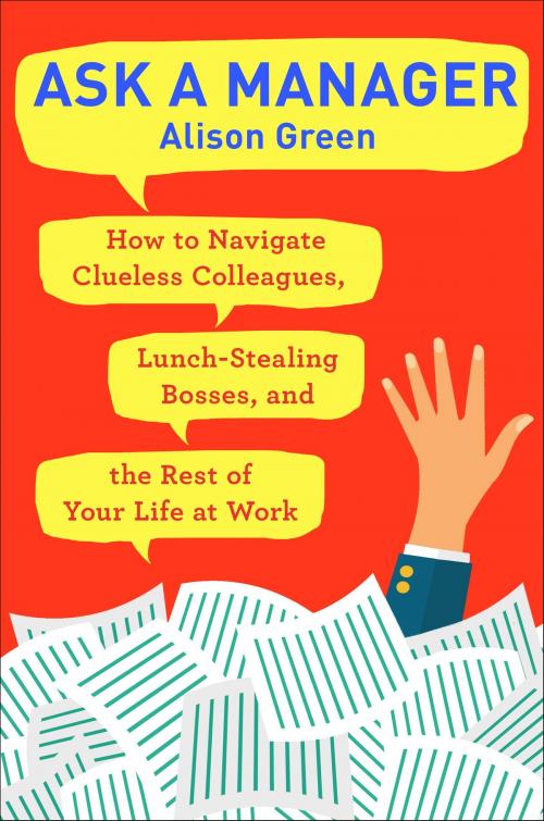 Cover of the book Ask a Manager by Alison Green, Random House Publishing Group