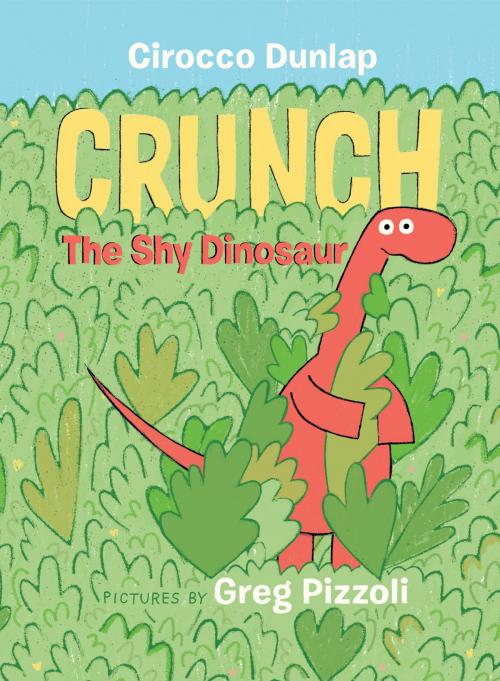 Cover of the book Crunch, the Shy Dinosaur by Cirocco Dunlap, Random House Children's Books