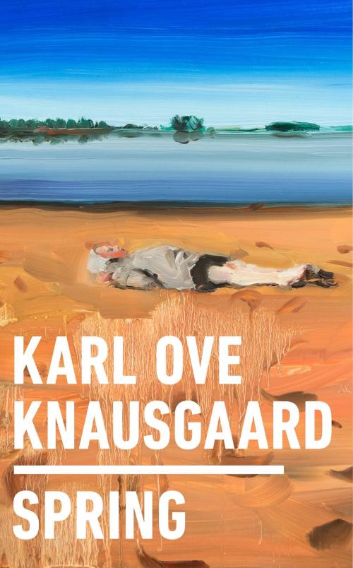 Cover of the book Spring by Karl Ove Knausgaard, Penguin Publishing Group