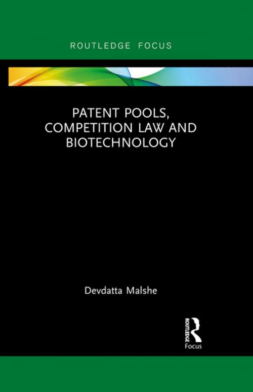 Cover of the book Patent Pools, Competition Law and Biotechnology by Devdatta Malshe, Taylor and Francis