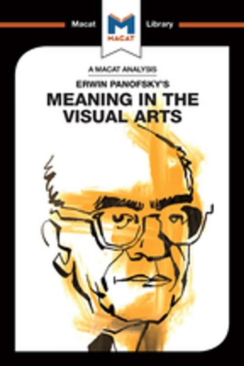Cover of the book Erwin Panofsky's Meaning in the Visual Arts by Emmanouil Kalkanis, Macat Library