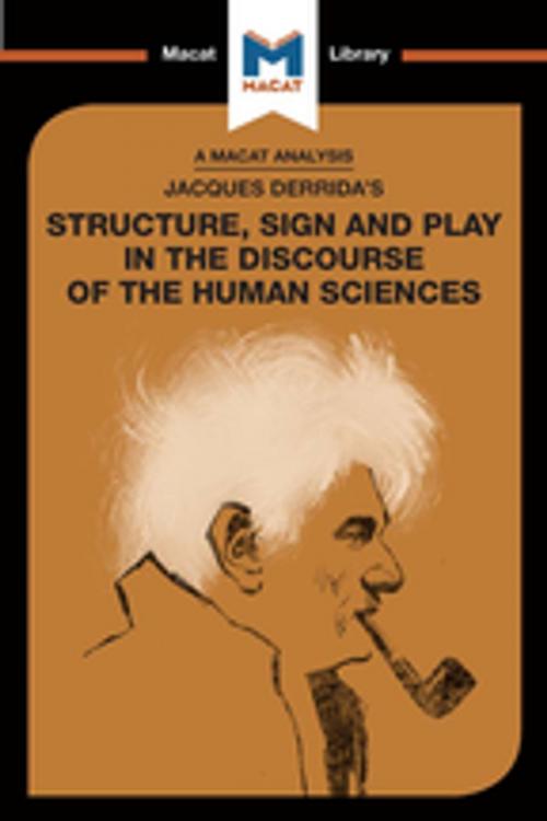 Cover of the book Jacques Derrida's Structure, Sign, and Play in the Discourse of Human Sciences by Tim Smith-Laing, Macat Library