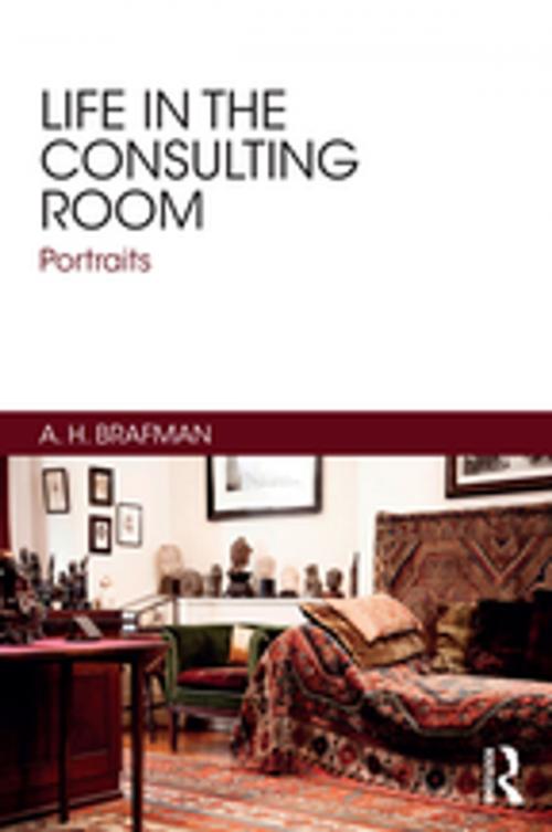 Cover of the book Life in the Consulting Room by A. H. Brafman, Taylor and Francis