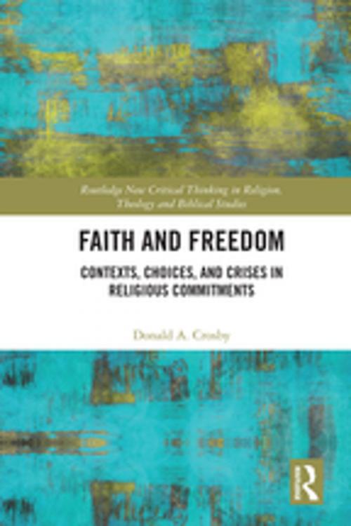 Cover of the book Faith and Freedom by Donald A. Crosby, Taylor and Francis