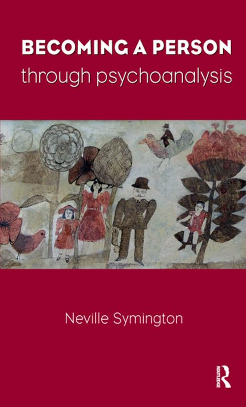 Cover of the book Becoming a Person Through Psychoanalysis by Neville Symington, Taylor and Francis