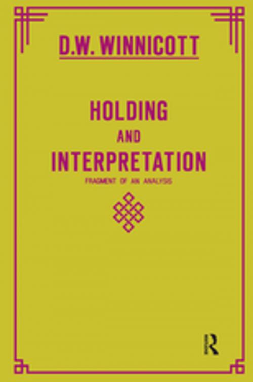 Cover of the book Holding and Interpretation by Donald W. Winnicott, Taylor and Francis