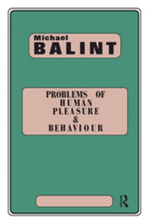 Cover of the book Problems of Human Pleasure and Behaviour by Michael Balint, Taylor and Francis