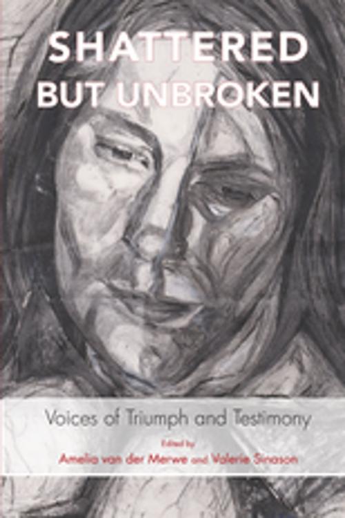 Cover of the book Shattered but Unbroken by , Taylor and Francis
