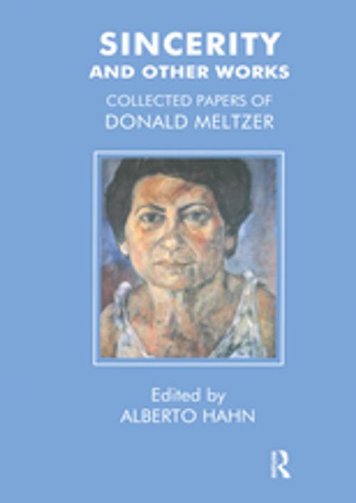Cover of the book Sincerity and Other Works by Donald Meltzer, Taylor and Francis