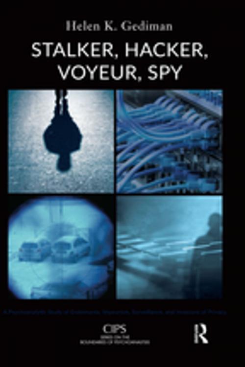 Cover of the book Stalker, Hacker, Voyeur, Spy by Helen K. Gediman, Taylor and Francis
