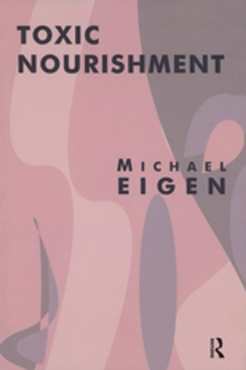 Cover of the book Toxic Nourishment by Michael Eigen, Taylor and Francis