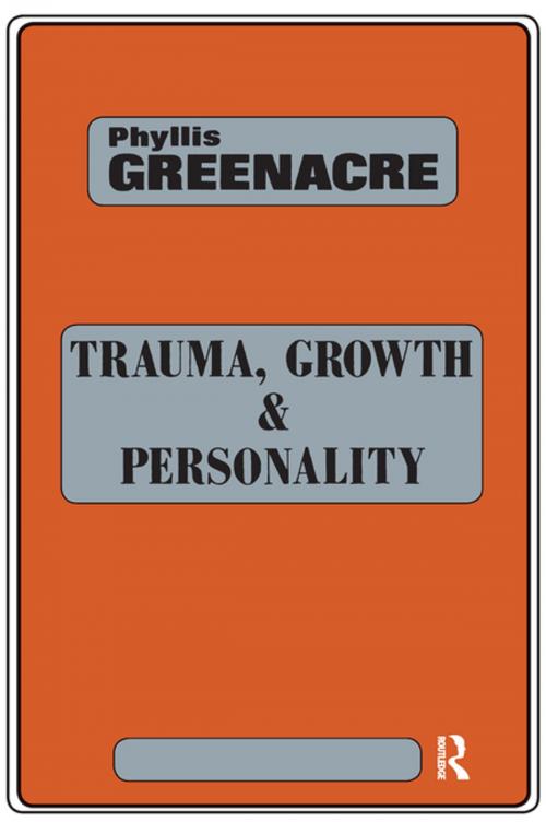Cover of the book Trauma, Growth and Personality by Phyllis Greenacre, Taylor and Francis
