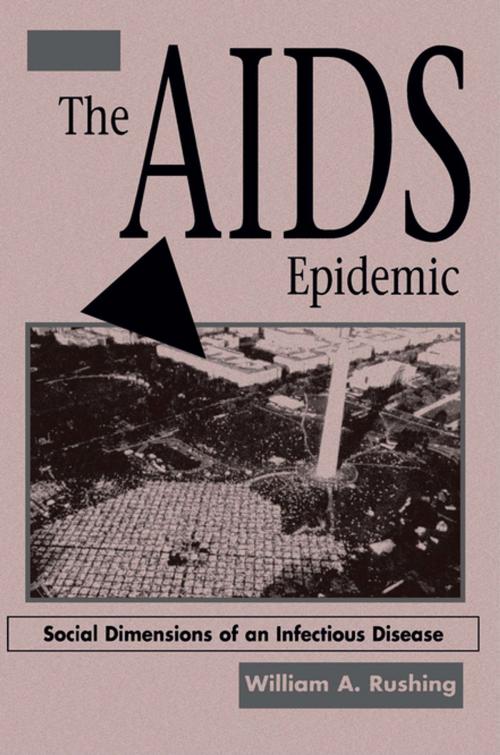 Cover of the book The AIDS Epidemic by William A Rushing, Taylor and Francis