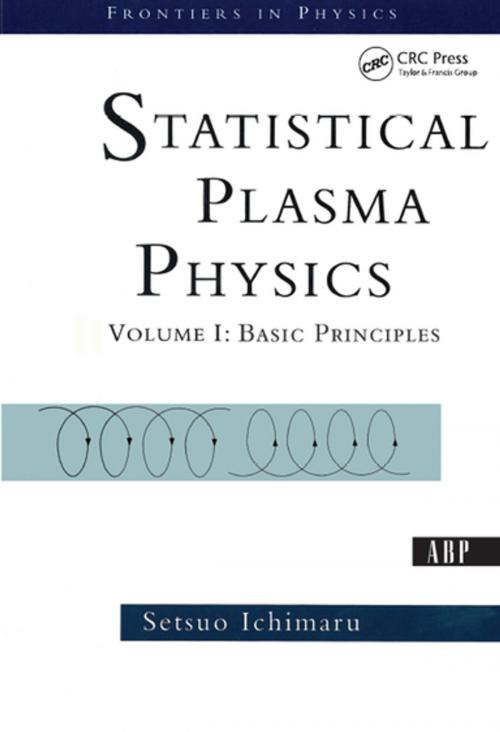 Cover of the book Statistical Plasma Physics, Volume I by Setsuo Ichimaru, CRC Press