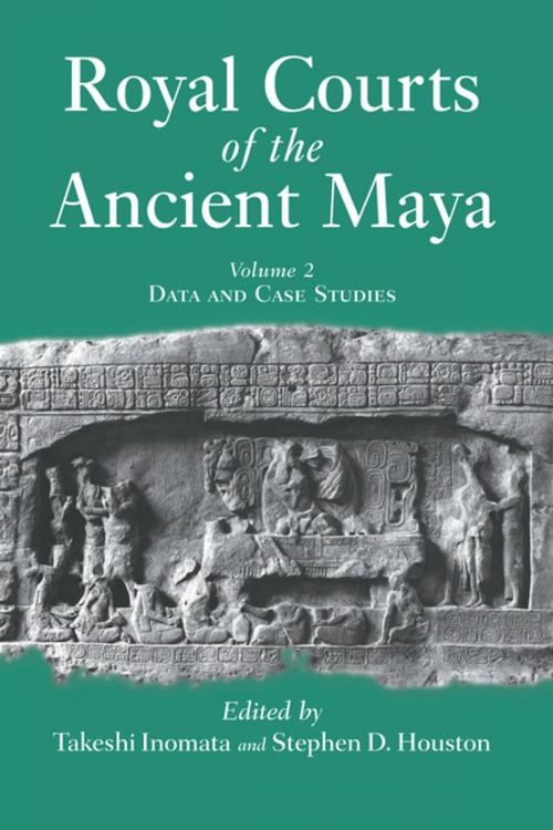 Cover of the book Royal Courts Of The Ancient Maya by Takeshi Inomata, Taylor and Francis