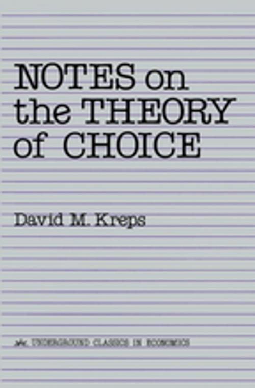 Cover of the book Notes On The Theory Of Choice by David Kreps, Taylor and Francis