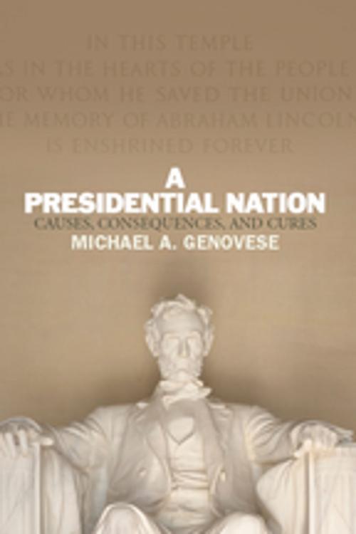 Cover of the book A Presidential Nation by Michael A. Genovese, Taylor and Francis