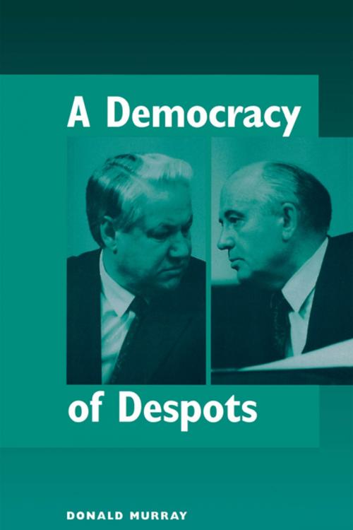 Cover of the book A Democracy Of Despots by Donald Murray, Taylor and Francis