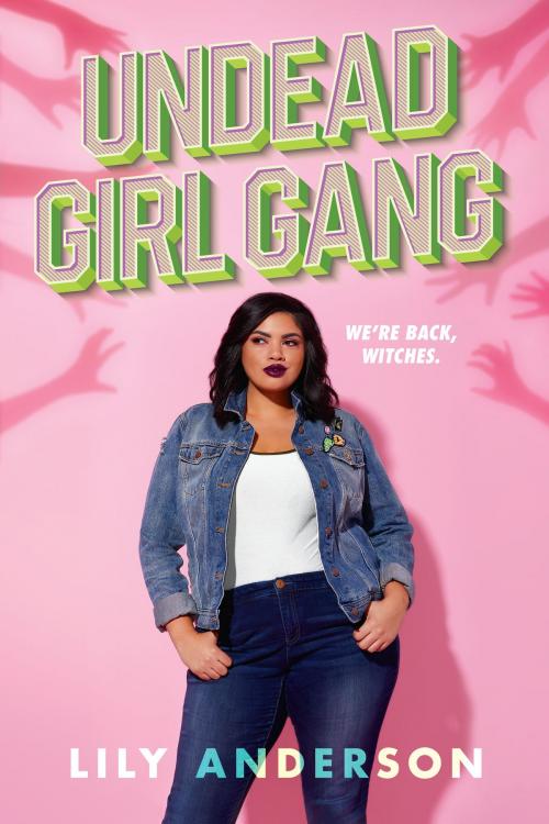 Cover of the book Undead Girl Gang by Lily Anderson, Penguin Young Readers Group