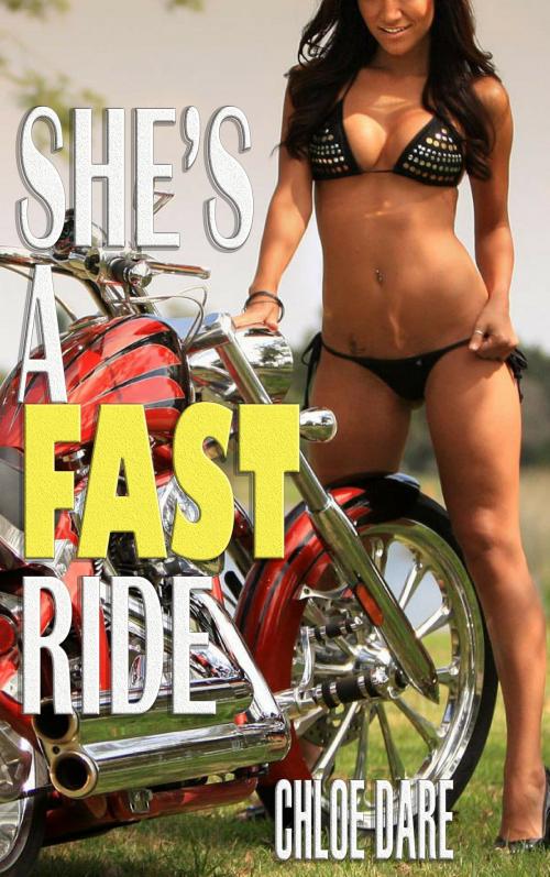Cover of the book She's A Fast Ride by Chloe Dare, Chloe Dare