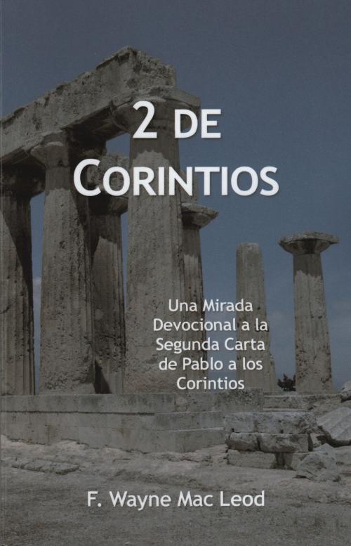 Cover of the book 2 de Corintios by F. Wayne Mac Leod, F. Wayne Mac Leod
