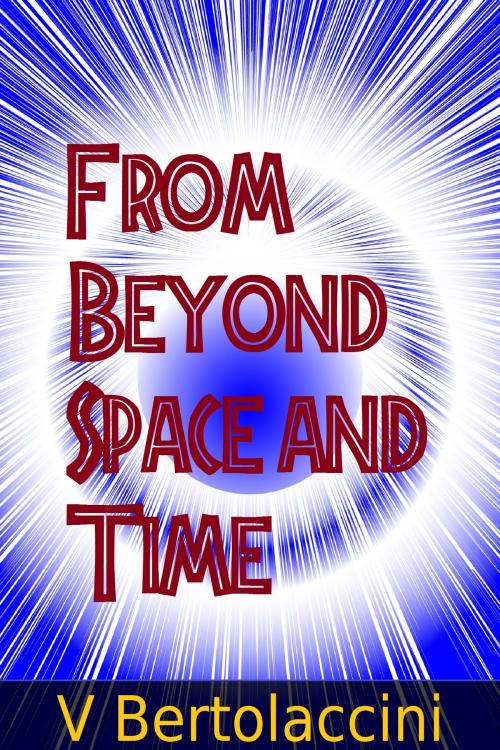 Cover of the book From Beyond Space and Time (2018) by V Bertolaccini, CosmicBlueCB