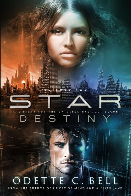 Cover of the book Star Destiny Episode Two by Odette C. Bell, Odette C. Bell