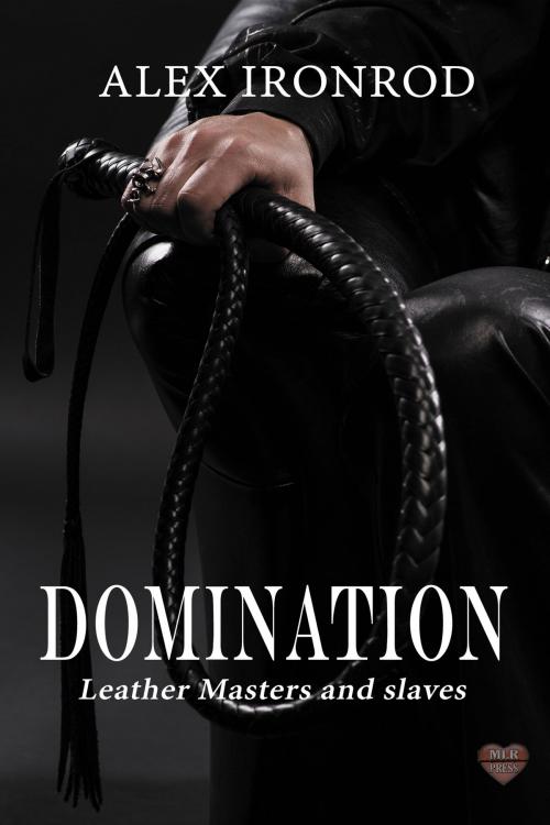 Cover of the book Domination by Alex Ironrod, MLR Press