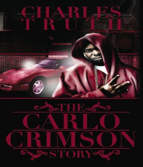 Cover of the book The Carlo Crimson Story by Charles Truth, Charles Truth