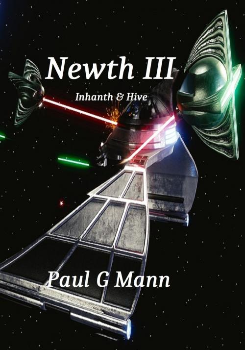 Cover of the book Newth III (Inhanth & Hive) by Paul G Mann, Paul G Mann