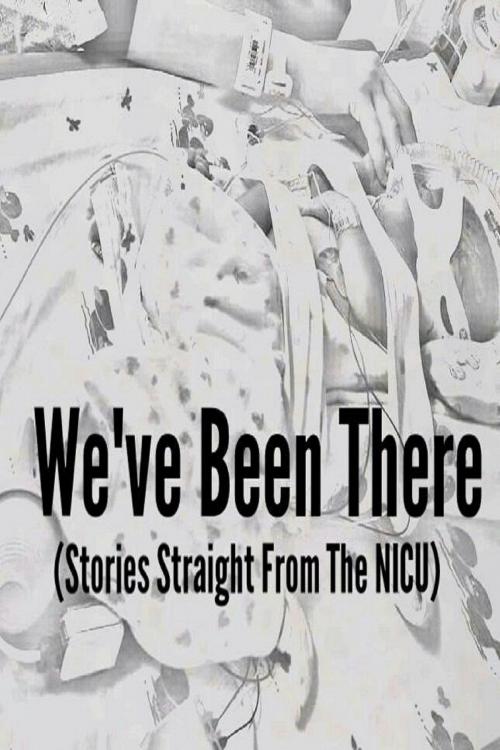 Cover of the book We've Been There (Stories Straight From the NICU) by Megan Walker, Megan Walker