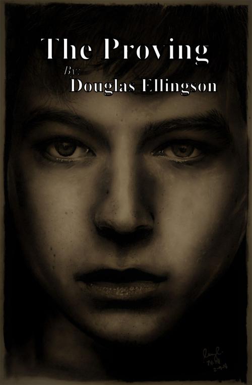 Cover of the book The Proving by Douglas Ellingson, Douglas Ellingson