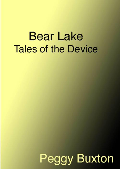 Cover of the book Bear Lake by Peggy Buxton, Peggy Buxton