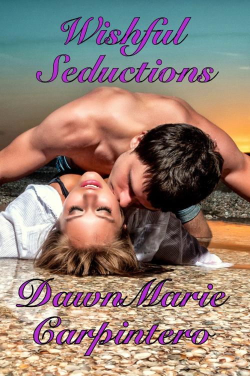 Cover of the book Wishful Seductions by DawnMarie Carpintero, Barbara Cutrera
