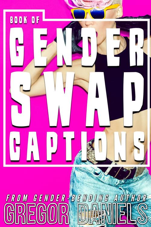 Cover of the book Book of Gender Swap Captions by Gregor Daniels, Gregor Daniels