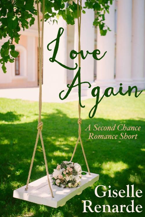 Cover of the book Love Again: A Second Chance Romance Short by Giselle Renarde, Giselle Renarde