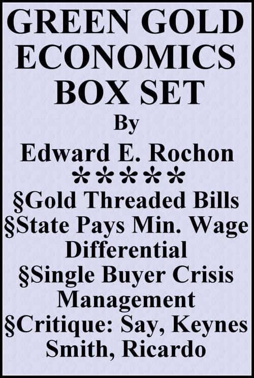 Cover of the book Green Gold Economics Box Set by Edward E. Rochon, Edward E. Rochon