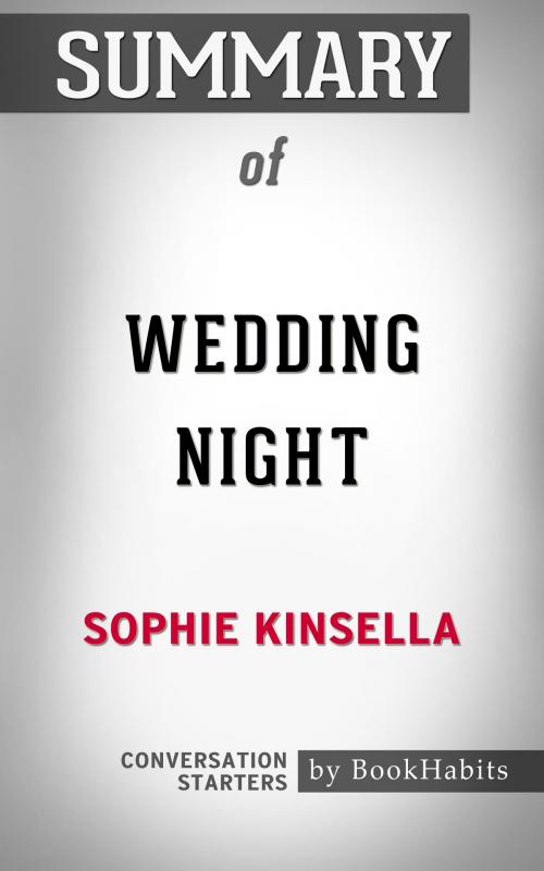 Cover of the book Summary of Wedding Night by Sophie Kinsella | Conversation Starters by Book Habits, Cb
