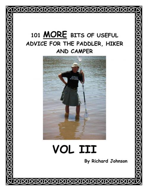 Cover of the book 101 More Bits of Useful Advice for the Paddler, Hiker and Camper; Vol III by Richard Johnson, Richard Johnson