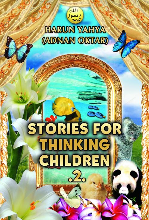 Cover of the book Stories for Thinking Children 2 by Harun Yahya (Adnan Oktar), Global Publishing
